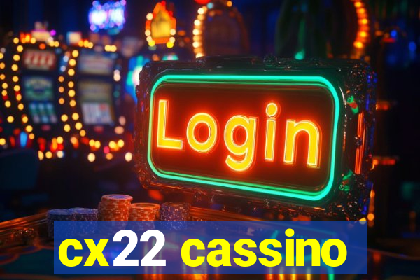 cx22 cassino